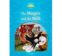 Classic Tales Second Edition: Level 1: The Magpie And The Mi