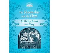 Classic Tales Second Edition Level 1: The Shoemaker and the Elves Activity Book