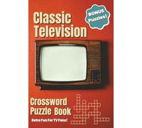 Classic Television Crossword Puzzle Book: Nostalgic Sitcom TV Themed Puzzles from the 1950s-1980s + 10 Bonus Word Searches With Missing Vowels| Convenient Portable Size For Adults and Seniors