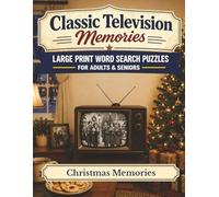 Classic Television Memories Word Search: Christmas Memories - 100 Large Print Nostalgic Word Search Puzzles for Adults and Seniors with Bonus Classic TV Trivia
