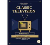 Classic Television Word Search: 50 Easy Extra Large Print Puzzles Celebrating Beloved TV Shows - A Nostalgic Activity Book for Seniors and Classic TV Lovers