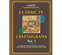 Classic TV Cryptograms: Large Print Puzzle Book for Adults and Seniors - Iconic Quotes from the 1950s, 1960s & 1970s Golden Age of Television