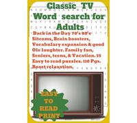Classic TV Word Search for Adults: Back in the Day 70's, 80's Sitcoms, Brain Boosters, Vocabulary expansion & good Ole laughter. Family fun, Seniors, ... to read puzzles. 110 Pgs. Boost relaxation.