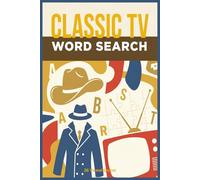 Classic TV Word Search: Relive the Golden Age of Television with 50+ Easy to Read Print Puzzles for Seniors, Featuring 1300+ Words and Full Solutions