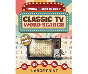 Classic TV Word Search: Timeless Television Treasures from the 1950s to the 1990s | 100+ Large Print Puzzles for Adults and Seniors