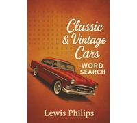 Classic & Vintage Cars Word Search: Easy to read word search puzzles for adults & all Vintage & Classic car lovers, from muscle cars to sleek classic ... & fun time for all Vintage car enthusiasts