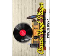 Classic Vinyl Player Photo Book: Beautiful Colorful Images For All Ages To Relieve Stress And Get Creative Perfect Gift For Special Occasions