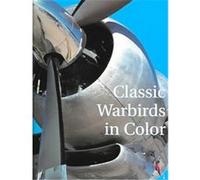 Classic Warbirds in Color Patrick Hoeveler (Auteur)