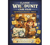 Classic Whodunit Case Files Logic Grid Puzzles for Kids & Teens - Volume 1: 20 Easy to Medium Logic Puzzles with Solutions | Brain-Boosting Detective Games | standard Color | Age 9-16 | 8.5x 11 In