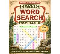 Classic Word Search: Large Print Puzzles for Adults and Seniors - Volume 3: Nature & Outdoors Edition