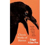 Classic Works of Horror Haunting Poems and Tales from the Master of the Macabre - Edgar Allan Poe - Harper Perennial - ebook (ePub) - Livre