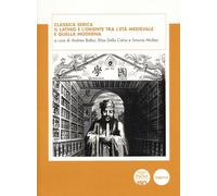 Classica Serica. Il latino e l’Oriente tra l’età medievale e quella moderna