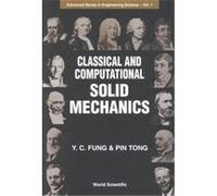 Classical and Computational Solid Mechanics, Advanced Series in Engineering Science Pin Tong, Y. C. Fung (Auteur)