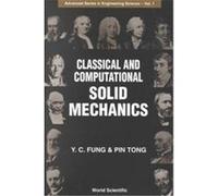 Classical and Computational Solid Mechanics, Advanced Series in Engineering Science Pin Tong, Y. C. Fung (Auteur)