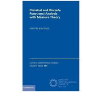 Classical And Discrete Functional Analysis With Measure Theory