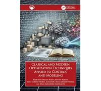 Classical and Modern Optimization Techniques Applied to Control and Modeling