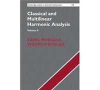 Classical And Multilinear Harmonic Analysis