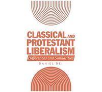 Classical And Protestant Liberalism