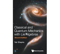 Classical And Quantum Mechanics With Lie Algebras