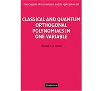 Classical and Quantum Orthogonal Polynomials in One Variable, Encyclopedia of Mathematics and Its Applications Mourad E. H. Ismail, Walter Van Assche (Auteur)