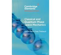 Classical and Quantum Phase Space Mechanics - Karim Pierre Yves Thébault - Cambridge University Press - ebook (ePub) - Livre