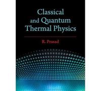 Classical And Quantum Thermal Physics