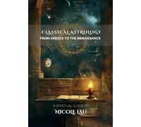 Classical Astrology: From Greece to the Renaissance