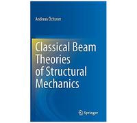 Classical Beam Theories Of Structural Mechanics