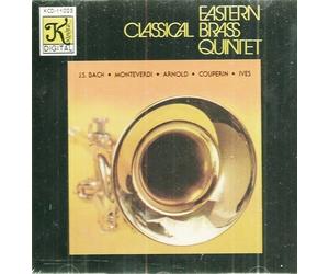 Classical Brass - Eastern Brass Quintet - works by Malcolm Arnold, Gabrieli, J.S. Bach, Hindemith, Charles Ives, etc.