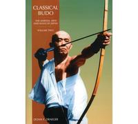 Classical Budo: The Martial Arts and Ways of Japan