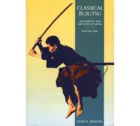 Classical Bujutsu: The Martial Arts and Ways of Japan