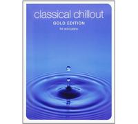 Classical Chillout Gold Edition For Solo Piano