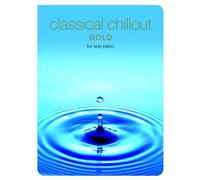 CLASSICAL CHILLOUT - FOR SOLO PIANO - GOLD - PIANO SOLO