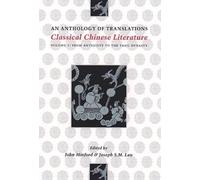 Classical Chinese Literature: An Anthology of Translations : From Antiquity to the Tang Dynasty