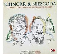 Schnorr / Niezgoda - Classical Christmas Music for Organ and Trumpet