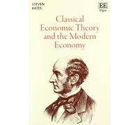 Classical Economic Theory And The Modern Economy