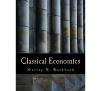 Classical Economics (Large Print Edition): An Austrian Perspective on the History of Economic Thought, Volume 2