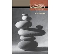 The Classical Economists Revisited