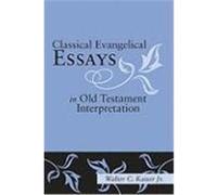 Classical Evangelical Essays in Old Testament Interpretation