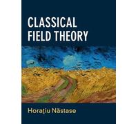 Horatiu Nastase – Classical Field Theory