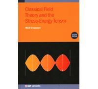 Classical Field Theory And The Stress-Energy Tensor (Second Edition)