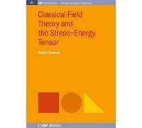 Classical Field Theory and the Stress-Energy Tensor - [Version Originale] Inconnu (Auteur)