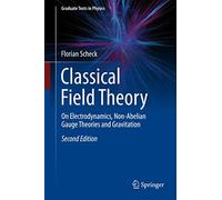 Classical Field Theory: On Electrodynamics, Non-Abelian Gauge Theories and Gravitation