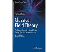 Classical Field Theory: On Electrodynamics, Non-Abelian Gauge Theories and Gravitation (Graduate Texts in Physics) - [Version Originale] Inconnu (Auteur)