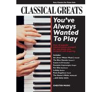 CLASSICAL GREATS YOU'VE ALWAYS WANTED TO PLAY - PIANO SOLO