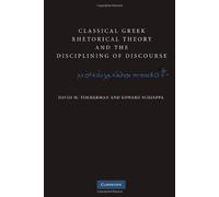Classical Greek Rhetorical Theory And The Disciplining Of Discourse