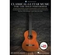 Classical Guitar Music For The Solo Performer: 20 Popular Songs Superbly Arranged In Standard Notation And Tab Book/Online Audio