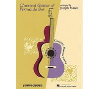 Classical Guitar of Fernando Sor (Creative Concepts Publishing) by Joseph Harris (2001-04-01)
