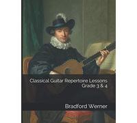 Classical Guitar Repertoire Lessons Grade 3 & 4