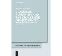 Classical Humanism And The Challenge Of Modernity
